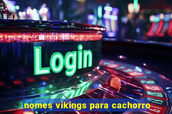 nomes vikings para cachorro